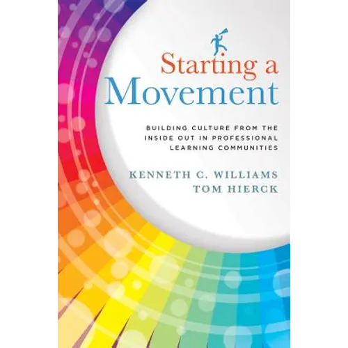 Starting a Movement: Building Culture from the Inside Out in Professional Learning Communities - Paperback