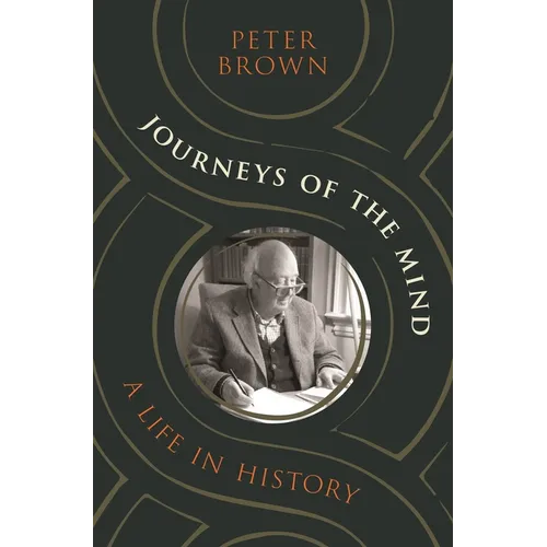 Journeys of the Mind: A Life in History - Hardcover