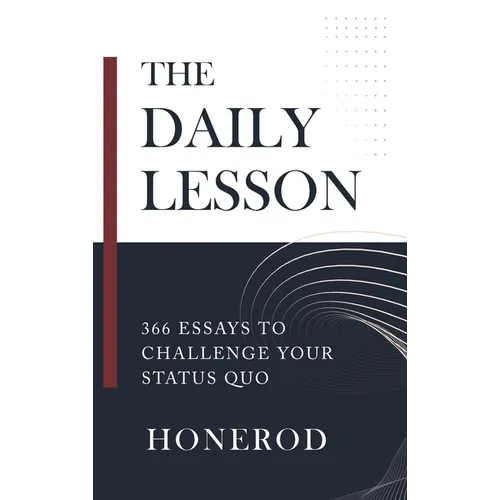 The Daily Lesson: 366 Essays to Challenge Your Status Quo - Hardcover