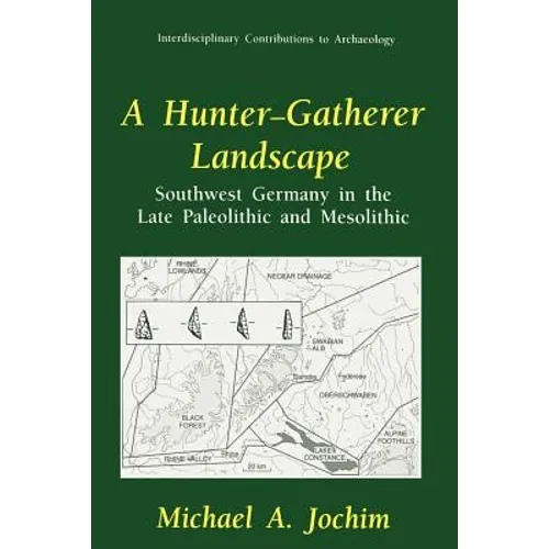 A Hunter-Gatherer Landscape: Southwest Germany in the Late Paleolithic and Mesolithic - Paperback