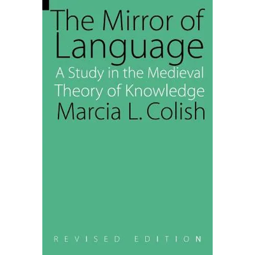 The Mirror of Language: A Study of the Medieval Theory of Knowledge - Paperback