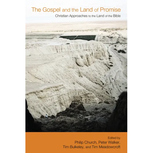 The Gospel and the Land of Promise: Christian Approaches to the Land of the Bible - Paperback