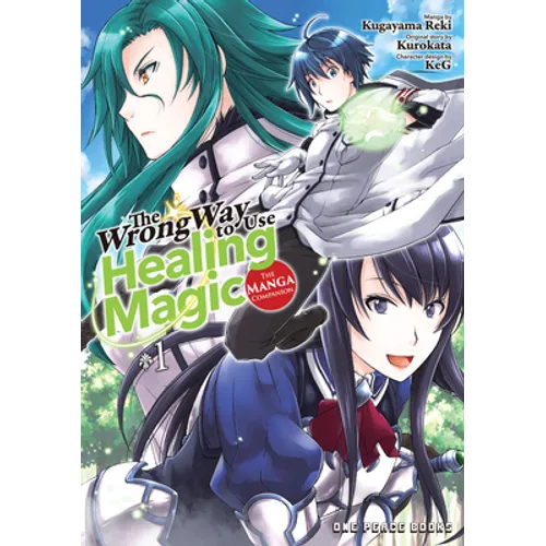 The Wrong Way to Use Healing Magic Volume 1: The Manga Companion - Paperback
