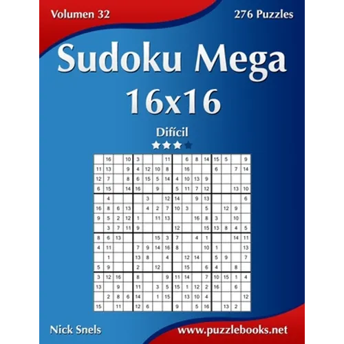 Sudoku Mega 16x16 - Difícil - Volumen 32 - 276 Puzzles - Paperback