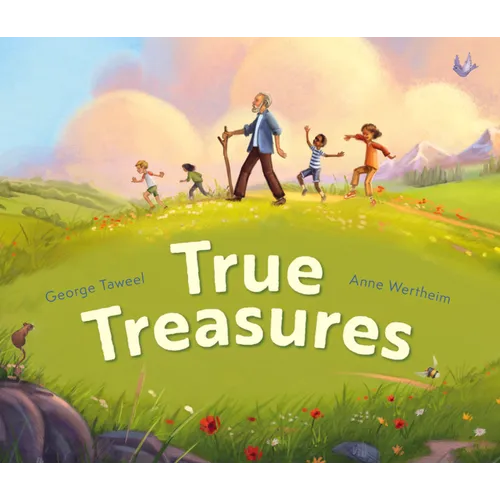 True Treasures: A Story of Wonder and Faith-Based Wisdom - Hardcover