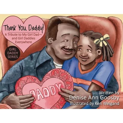 Thank You, Daddy!: A Tribute to My Girl Dad-And Girl Daddies Everywhere - Paperback