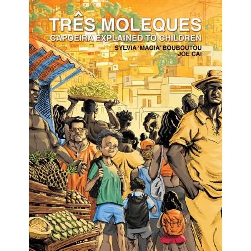 Três Moleques, Capoeira Explained to Children - Paperback