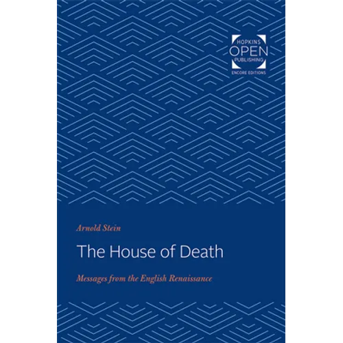 The House of Death: Messages from the English Renaissance - Paperback