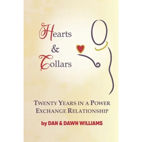 Hearts and Collars: Twenty Years in a Power Exchange Relationship - Paperback