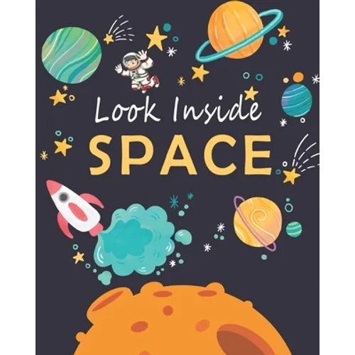 Look Inside Space: The First Big Book of Space for kids, The Latest View of the Solar System, An Introduction to the Solar System for you - Paperback