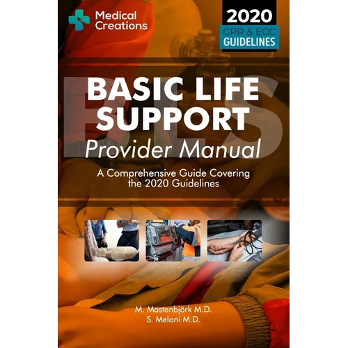 Basic Life Support Provider Manual - A Comprehensive Guide Covering the Latest Guidelines - Paperback