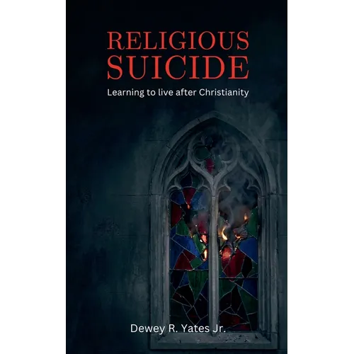 Religious Suicide: Learning to live after Christianity - Paperback