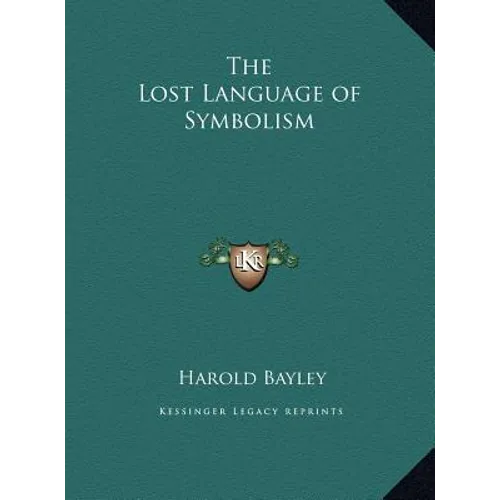 The Lost Language of Symbolism - Hardcover