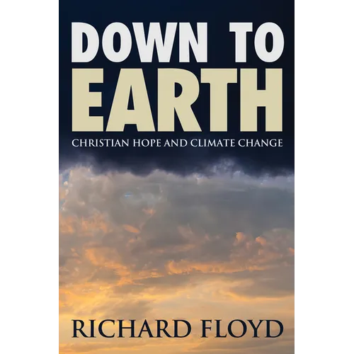 Down to Earth: Christian Hope and Climate Change - Paperback