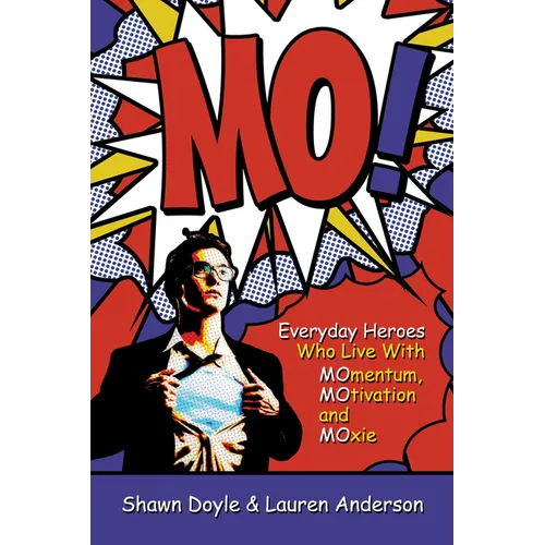 Mo!: Living With Momentum, Motivation and Moxie - Paperback