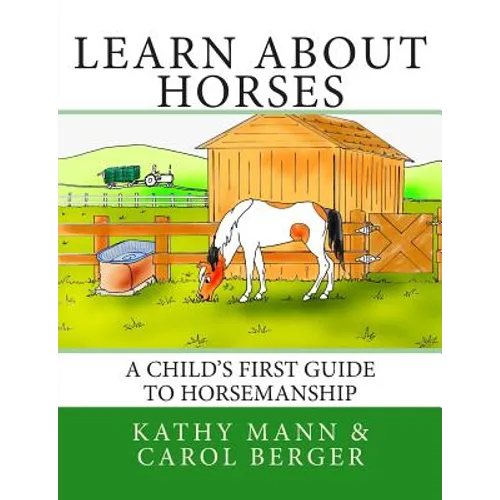 Learn About Horses: A Child's First Guide to Horsemanship - Paperback