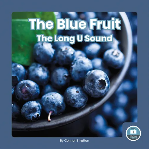 The Blue Fruit: The Long U Sound - Library Binding