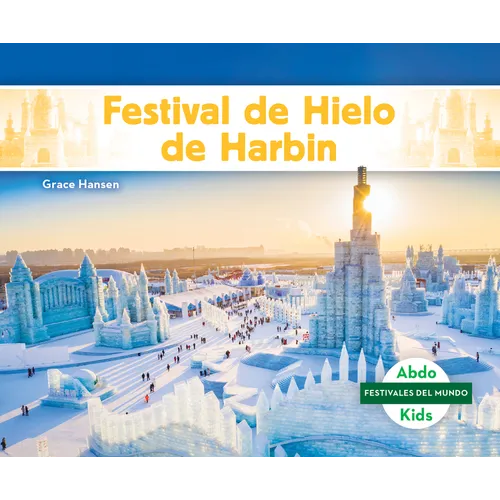 Festival de Hielo de Harbin (Harbin Ice and Snow Festival) - Library Binding