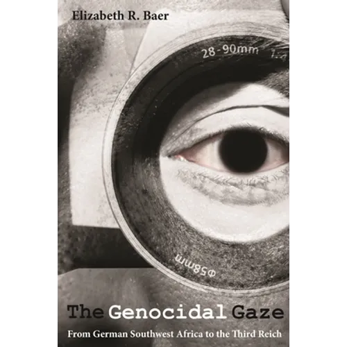 Genocidal Gaze: From German Southwest Africa to the Third Reich - Paperback
