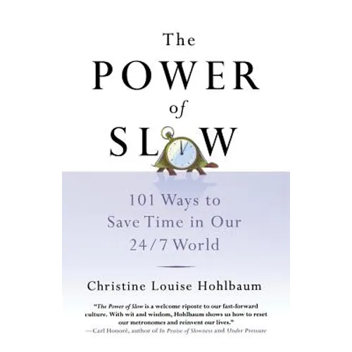 The Power of Slow: 101 Ways to Save Time in Our 24/7 World - Paperback