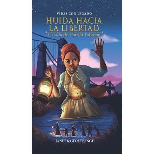 Huida Hacia La Libertad: La Vida de Harriet Tubman - Paperback