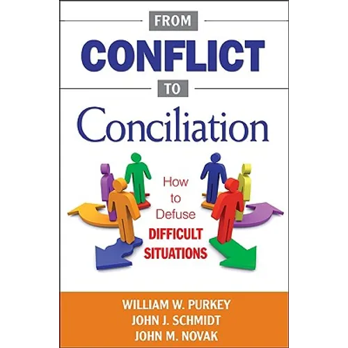 From Conflict to Conciliation: How to Defuse Difficult Situations - Paperback