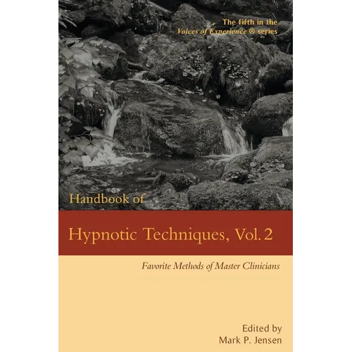 Handbook of Hypnotic Techniques, Vol. 2: Favorite Methods of Master Clinicians - Paperback