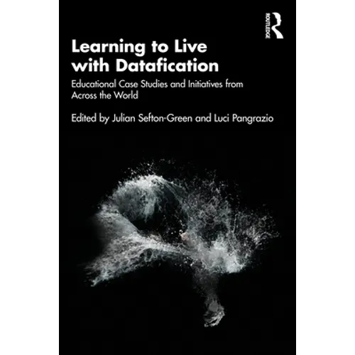 Learning to Live with Datafication: Educational Case Studies and Initiatives from Across the World - Paperback