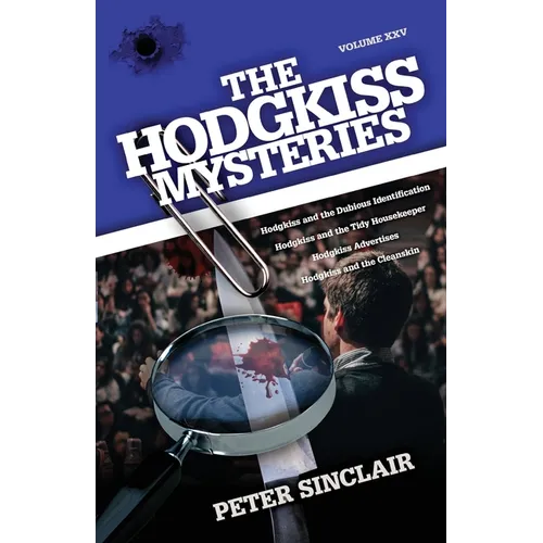 The Hodgkiss Mysteries: Volume XXV: Hodgkiss and the Dubious Identification and Other Stories - Paperback