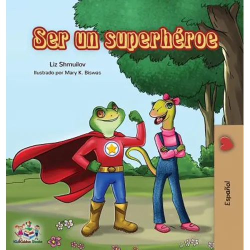 Ser un superhéroe: Being a Superhero -Spanish edition - Hardcover
