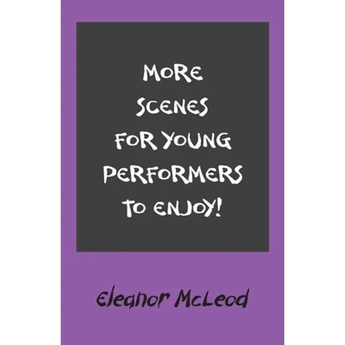 More Scenes for Young Performers to Enjoy - Paperback