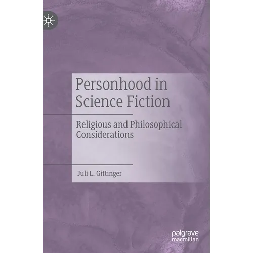 Personhood in Science Fiction: Religious and Philosophical Considerations - Hardcover