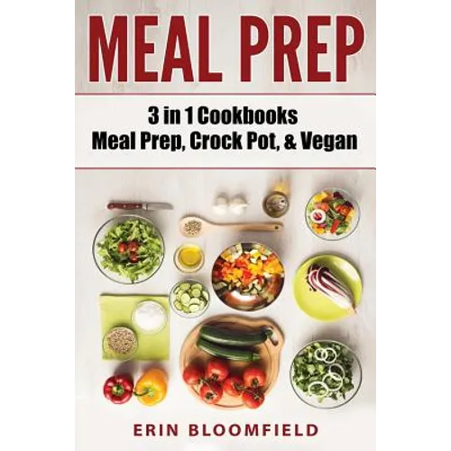 3 in 1 Cookbooks: Meal Prep, Crockpot, & Vegan - Paperback