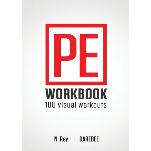 P.E. Workbook - 100 Workouts: No-Equipment Visual Workouts for Physical Education - Paperback