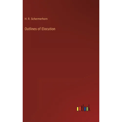 Outlines of Elocution - Hardcover