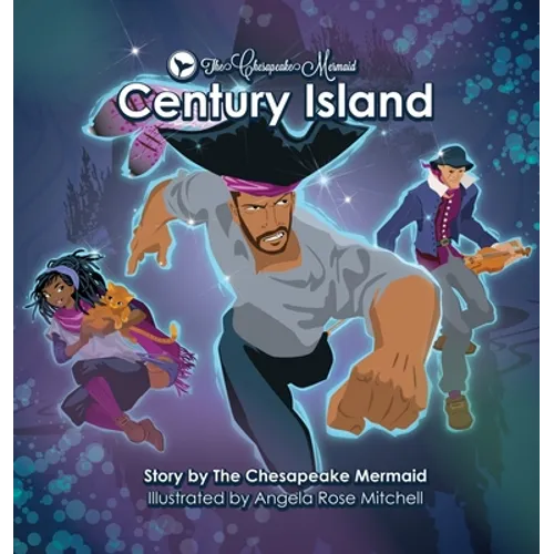 The Chesapeake Mermaid: Century Island - Hardcover