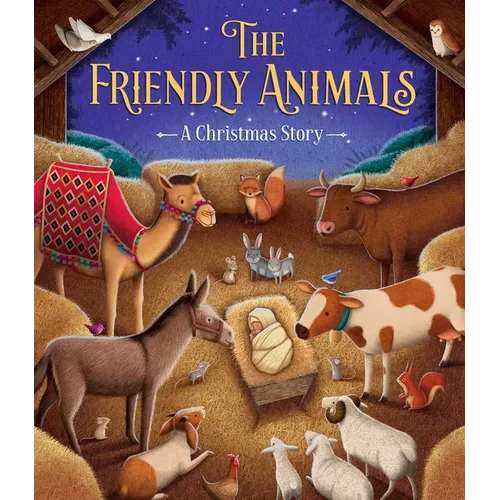 The Friendly Animals: A Christmas Story - Hardcover