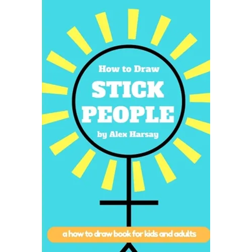How to Draw Stick People: a how to draw book for real people - Paperback