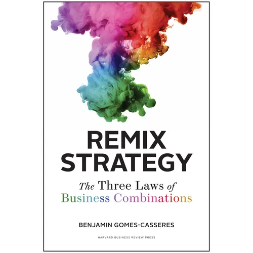 Remix Strategy: The Three Laws of Business Combinations - Hardcover