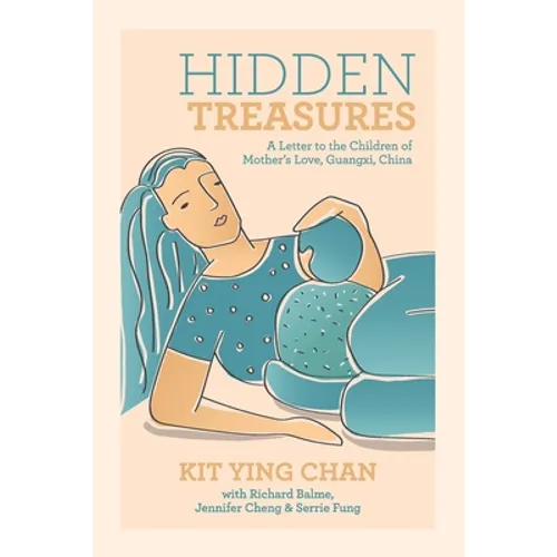 Hidden Treasures: A Letter to the Children of Mother's Love, Guangxi, China - Paperback