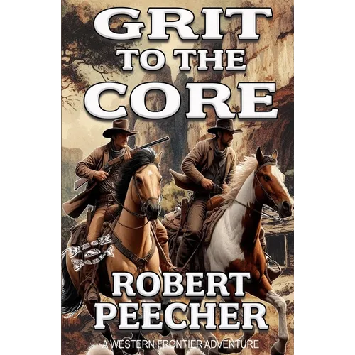 Grit to the Core: A Western Frontier Adventure - Paperback