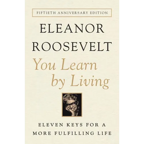 You Learn by Living: Eleven Keys for a More Fulfilling Life - Paperback