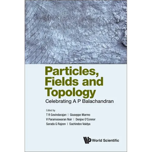 Particles, Fields and Topology: Celebrating A P Balachandran - Hardcover