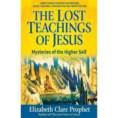 The Lost Teachings of Jesus: Mysteries of the Higher Self - Paperback