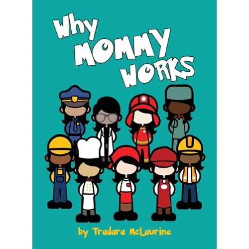 Why Mommy Works - Hardcover