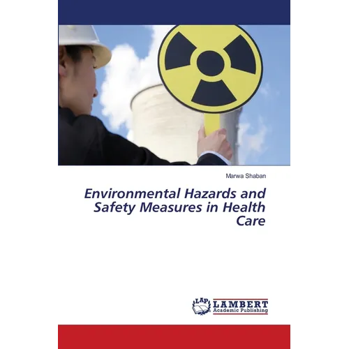 Environmental Hazards and Safety Measures in Health Care - Paperback