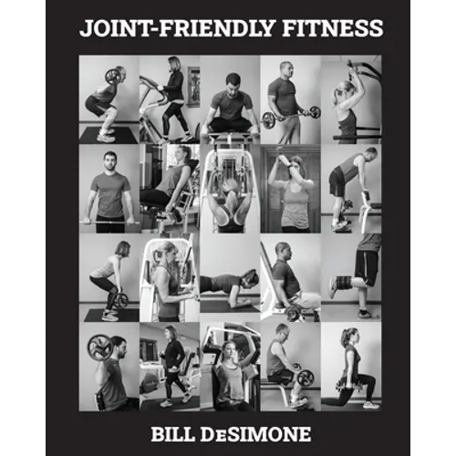 Joint-Friendly Fitness: Your Guide to the Optimal Exercise Program - Paperback