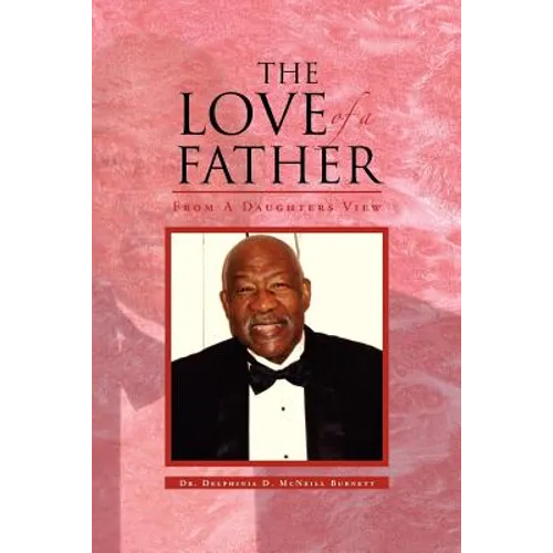 The Love of a Father: From a Daughters View - Paperback