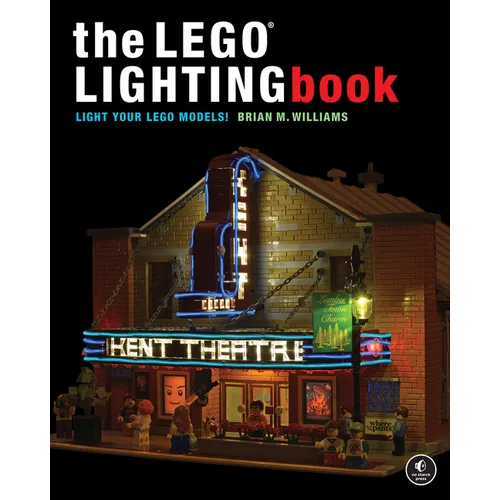 The Lego(r) Lighting Book: Light Your Lego(r) Models! - Hardcover