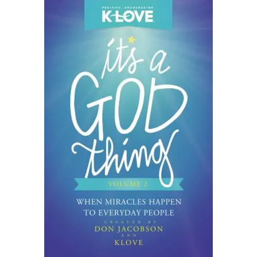 It's a God Thing, Volume 2: When Miracles Happen to Everyday People - Paperback